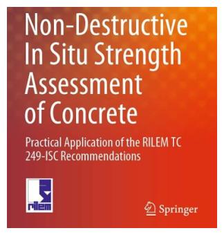 Non-Destructive In Situ Strength Assessment of Concrete: an Overview on 249-ISC RILEM TC Recommendations Proposal